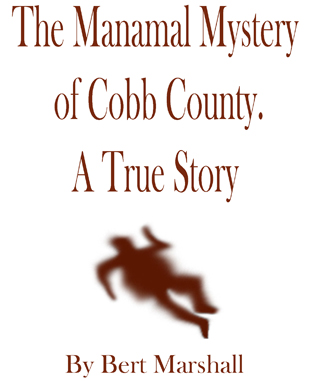 Manamal Mystery of Cobb County Georgia by Bert Marshall
